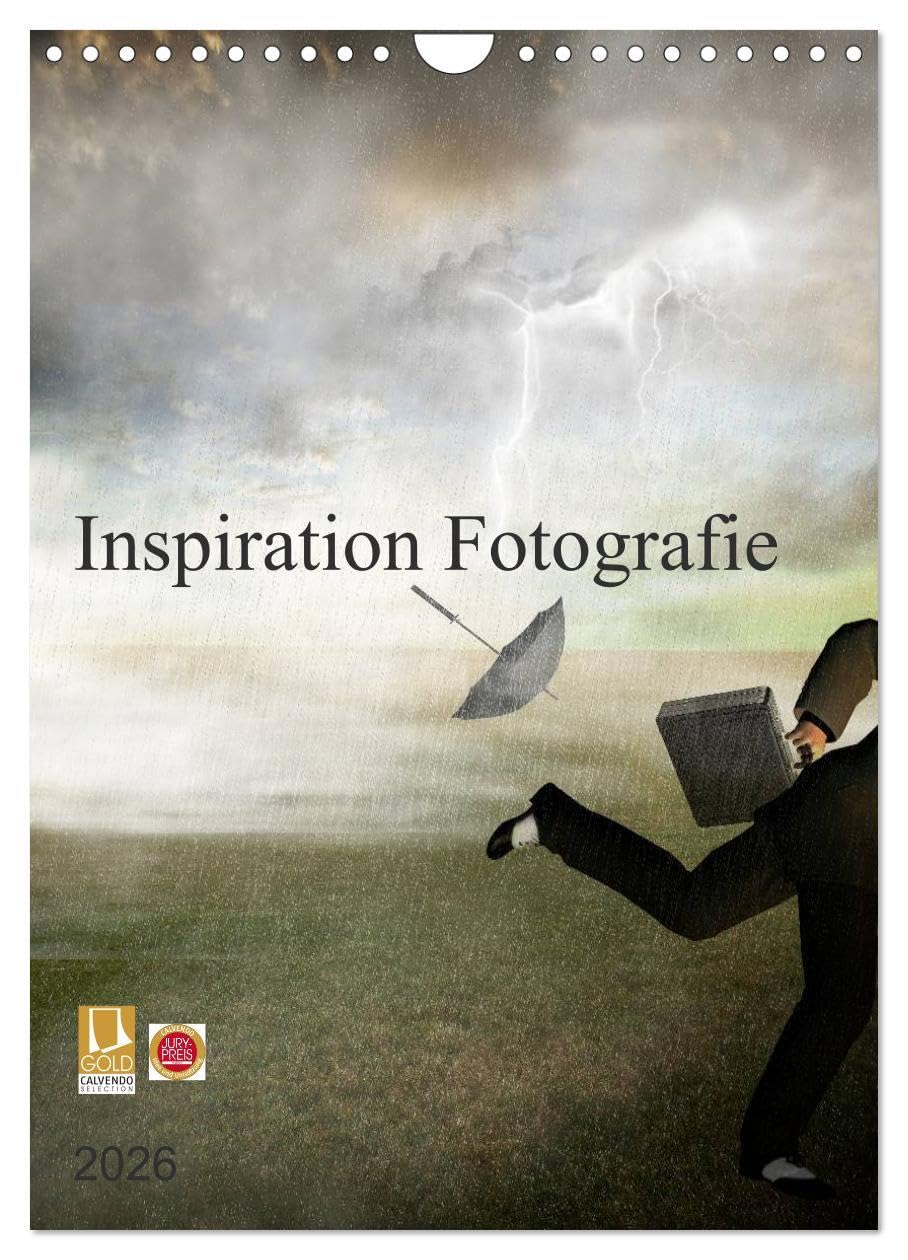 Inspiration Fotografie (Wandkalender 2026 DIN A4 hoch), CALVENDO Monatskalender: Durch Inspiration und Fotografie, Erlebtes festzuhalten und aus ihnen ... Kunstwerk zu erschaffen. (CALVENDO Kunst) Social Sciences