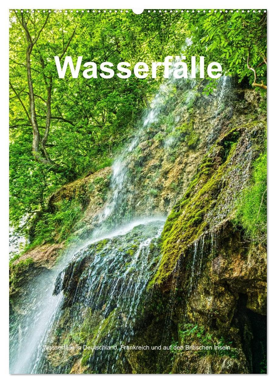 Wasserfälle in Deutschland, Frankreich und auf den Britischen Inseln (Wandkalender 2026 DIN A2 hoch), CALVENDO Monatskalender: Wasserfälle in ... auf den Britischen Inseln (CALVENDO Natur) Film, Art & Culture