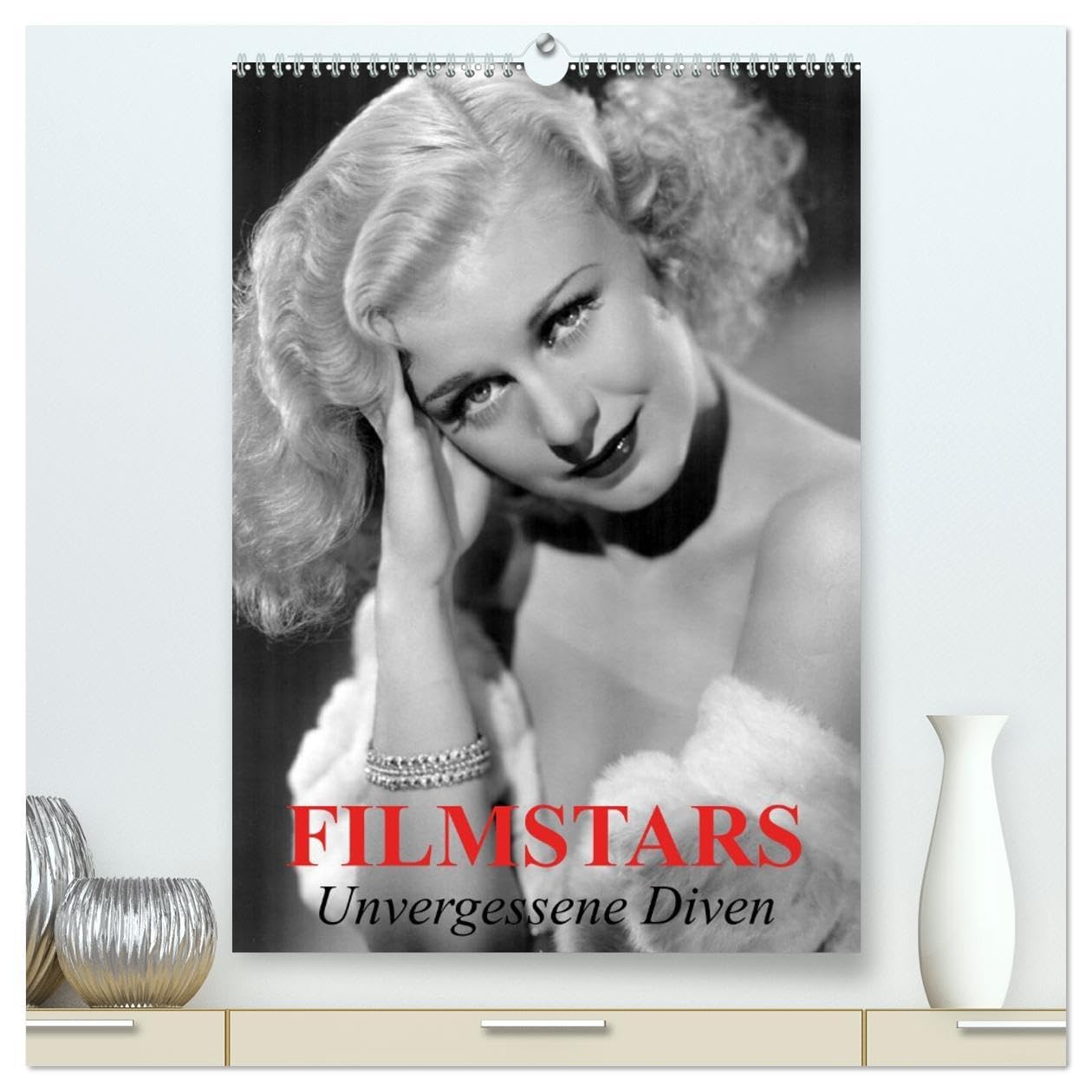 Filmstars - Unvergessene Diven (hochwertiger Premium Wandkalender 2026 DIN A2 hoch), Kunstdruck in Hochglanz: Die legendären Stars und Göttinnen der goldenen Kinojahre (CALVENDO Menschen) Social Sciences