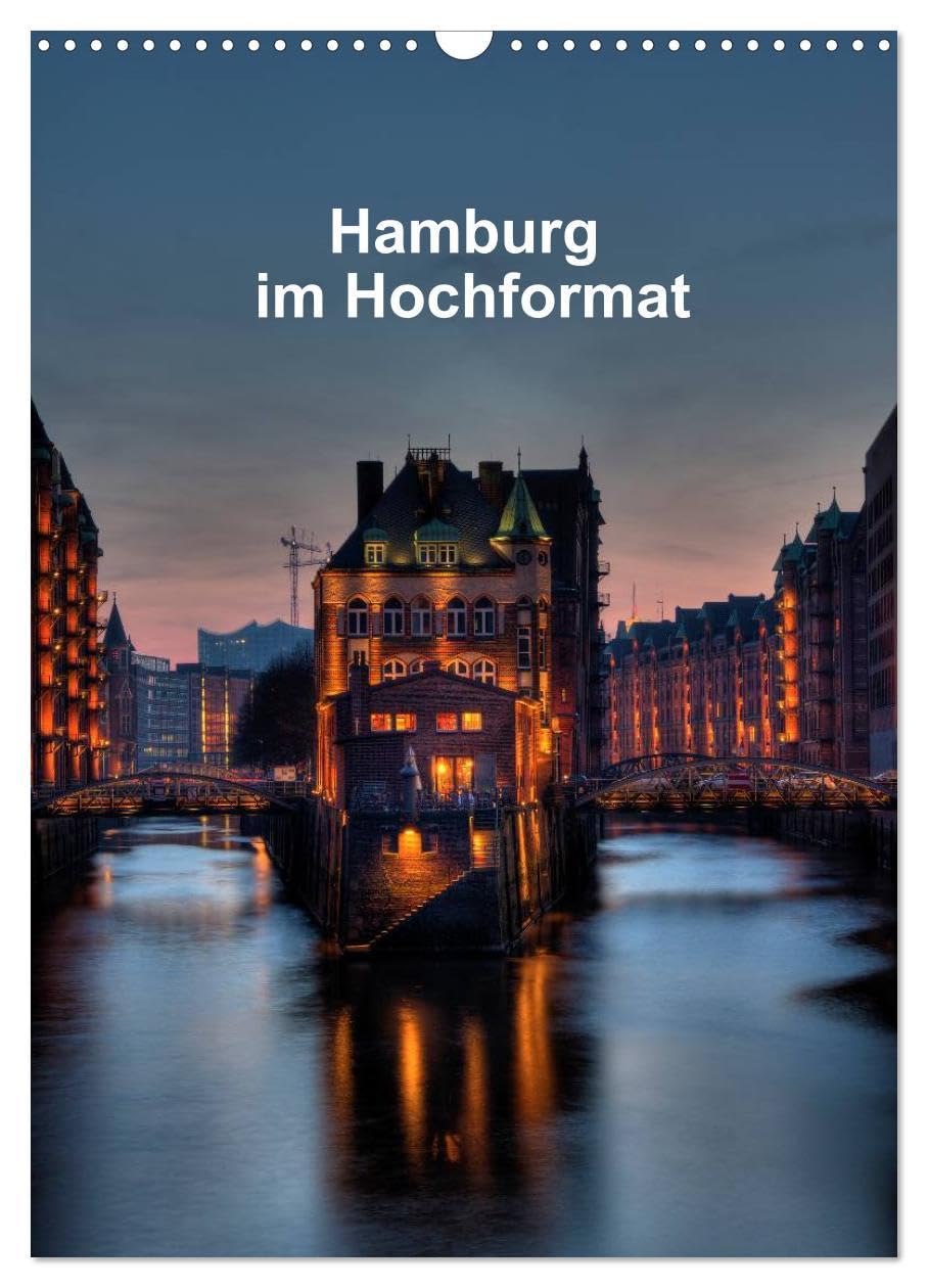 Hamburg im Hochformat (Wandkalender 2026 DIN A3 hoch), CALVENDO Monatskalender: Bekannte und weniger bekannte Hamburger Motive aus neuen Perspektiven. (CALVENDO Orte) Photography