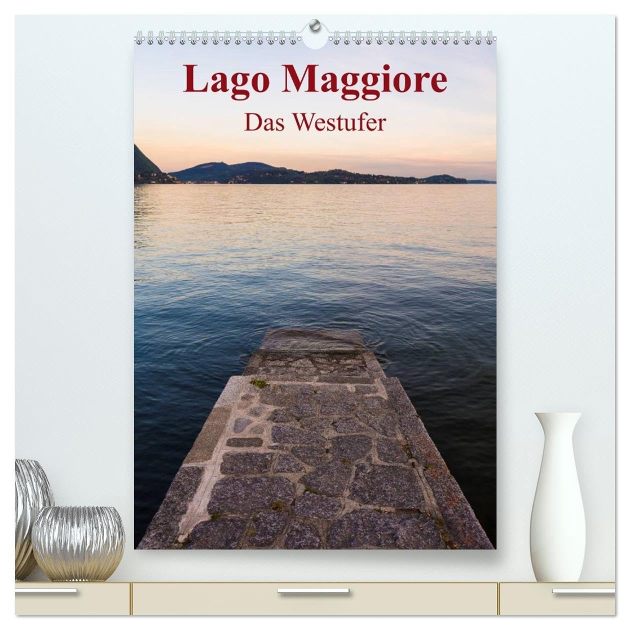 Lago Maggiore - Das Westufer (hochwertiger Premium Wandkalender 2026 DIN A2 hoch), Kunstdruck in Hochglanz: Die schönsten Landschaften um den Lago Maggiore, gesehen vom Westufer (CALVENDO Orte) Leisure, Home & Garden
