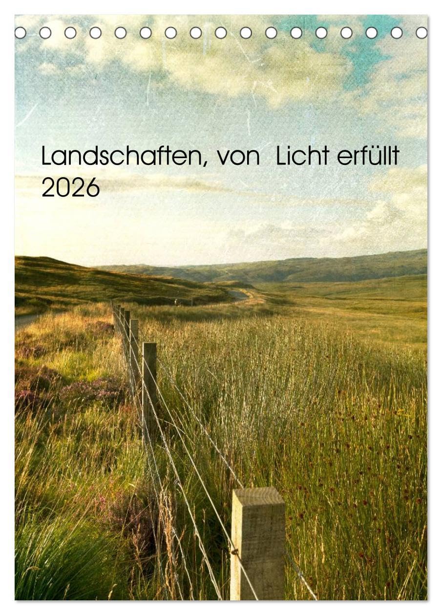 Landschaften, von Licht erfüllt (Tischkalender 2026 DIN A5 hoch), CALVENDO Monatskalender: Landschafts- und Sehnsuchtskalender (CALVENDO Orte) Photography
