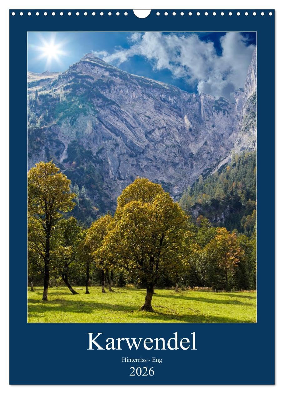 Karwendel - Hinterriss-Eng (Wandkalender 2026 DIN A3 hoch), CALVENDO Monatskalender: Wanderparadies und Erholung vereint in einer wunderschönen Landschaft (CALVENDO Orte) Leisure, Home & Garden