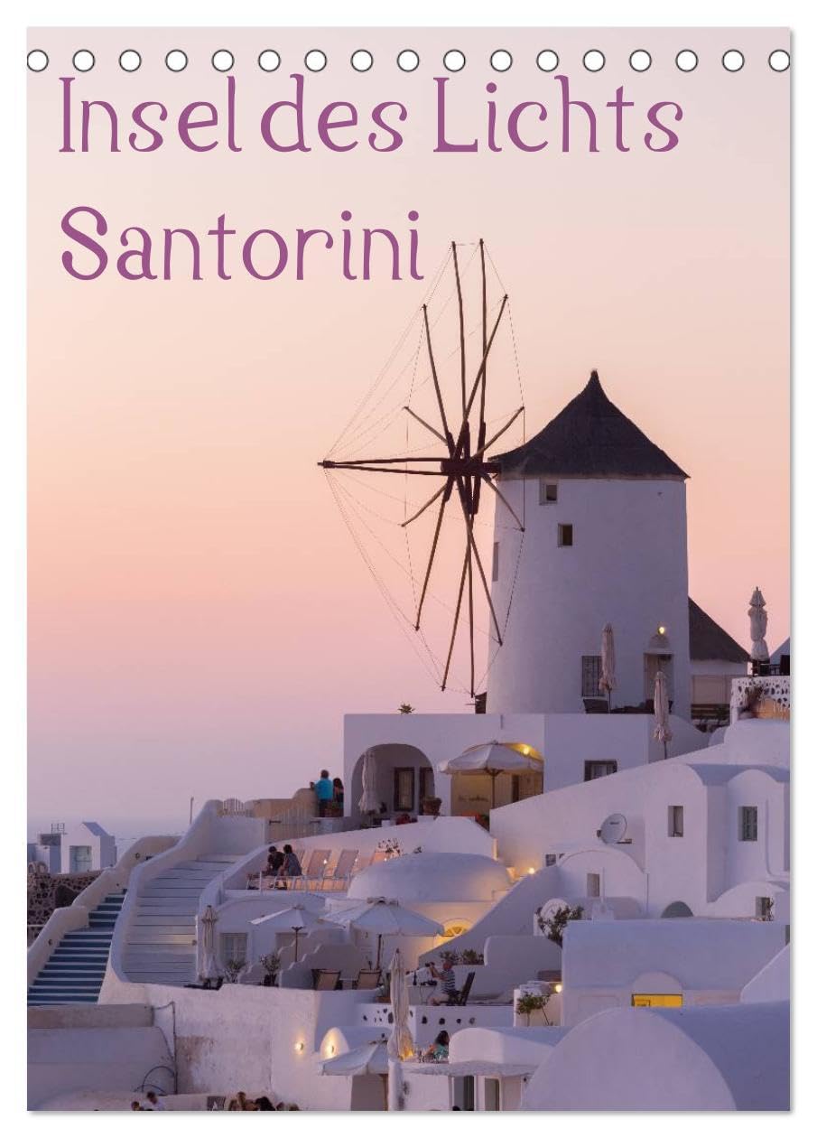 Insel des Lichts - Santorini (Tischkalender 2026 DIN A5 hoch), CALVENDO Monatskalender: Diese faszinierende Insel mit ihrem sanften Licht lädt zum Träumen und Relaxen ein. (CALVENDO Orte) Leisure, Home & Garden