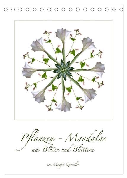 Pflanzen - Mandalas aus Blüten und Blättern (Tischkalender 2026 DIN A5 hoch), CALVENDO Monatskalender: Grafiken aus Blüten und Blättern (CALVENDO Natur) Religion & Esotericism