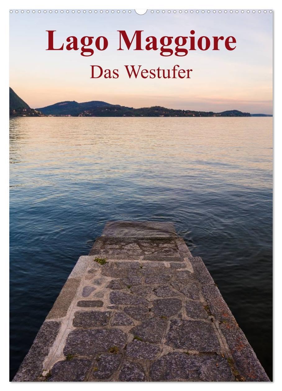Lago Maggiore - Das Westufer (Wandkalender 2026 DIN A2 hoch), CALVENDO Monatskalender: Die schönsten Landschaften um den Lago Maggiore, gesehen vom Westufer (CALVENDO Orte) Leisure, Home & Garden