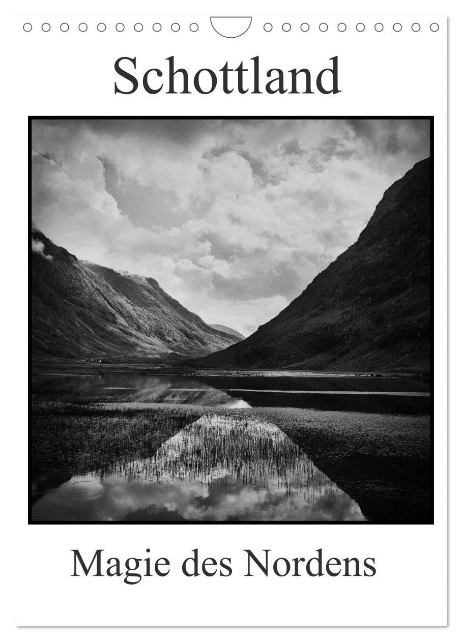 Schottland Magie des Nordens (Wandkalender 2026 DIN A4 hoch), CALVENDO Monatskalender: Schottlands einzigartige Landschaft in eindrucksvollen schwarz-weiß Fotos (CALVENDO Orte) Photography