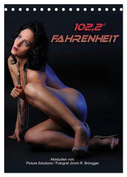 102,2° Fahrenheit – Aktstudien (Tischkalender 2026 DIN A5 hoch), CALVENDO Monatskalender: Schöne Frauen in ihrem natürlichsten Kleid! (CALVENDO Erotik) Social Sciences
