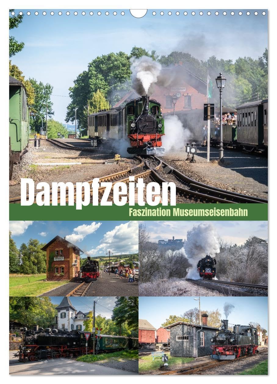 Dampfzeiten (Wandkalender 2026 DIN A3 hoch), CALVENDO Monatskalender: Das Schnaufen der Dampfkessel, das rhythmische Schlagen der Räder und der Geruch ... und Eisenbahnfans. (CALVENDO Mobilitaet) Business & Technology