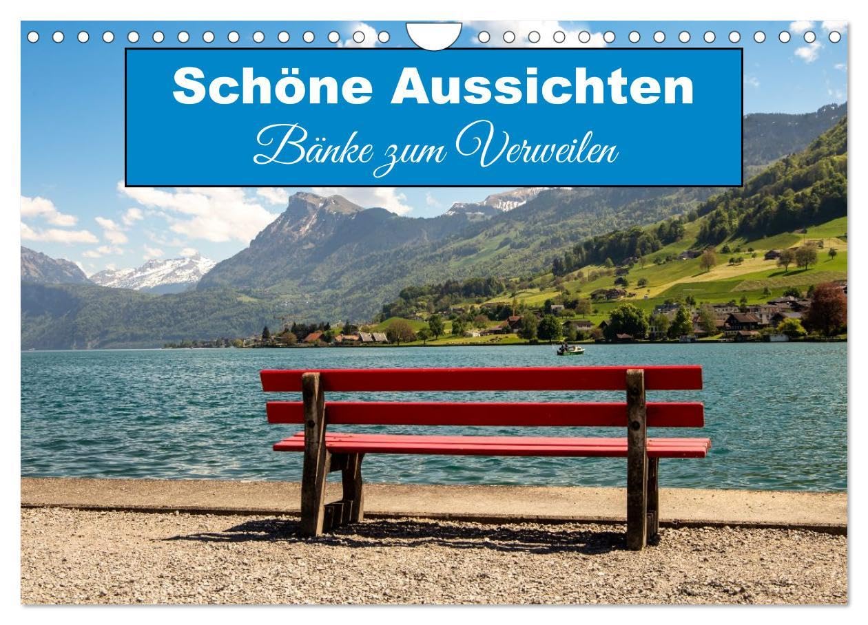 Schöne Aussichten Bänke zum Verweilen (Wandkalender 2026 DIN A4 quer), CALVENDO Monatskalender: Bänke mit schönen Aussichten, die zum Verweilen und Entspannen einladen (CALVENDO Orte) Social Sciences
