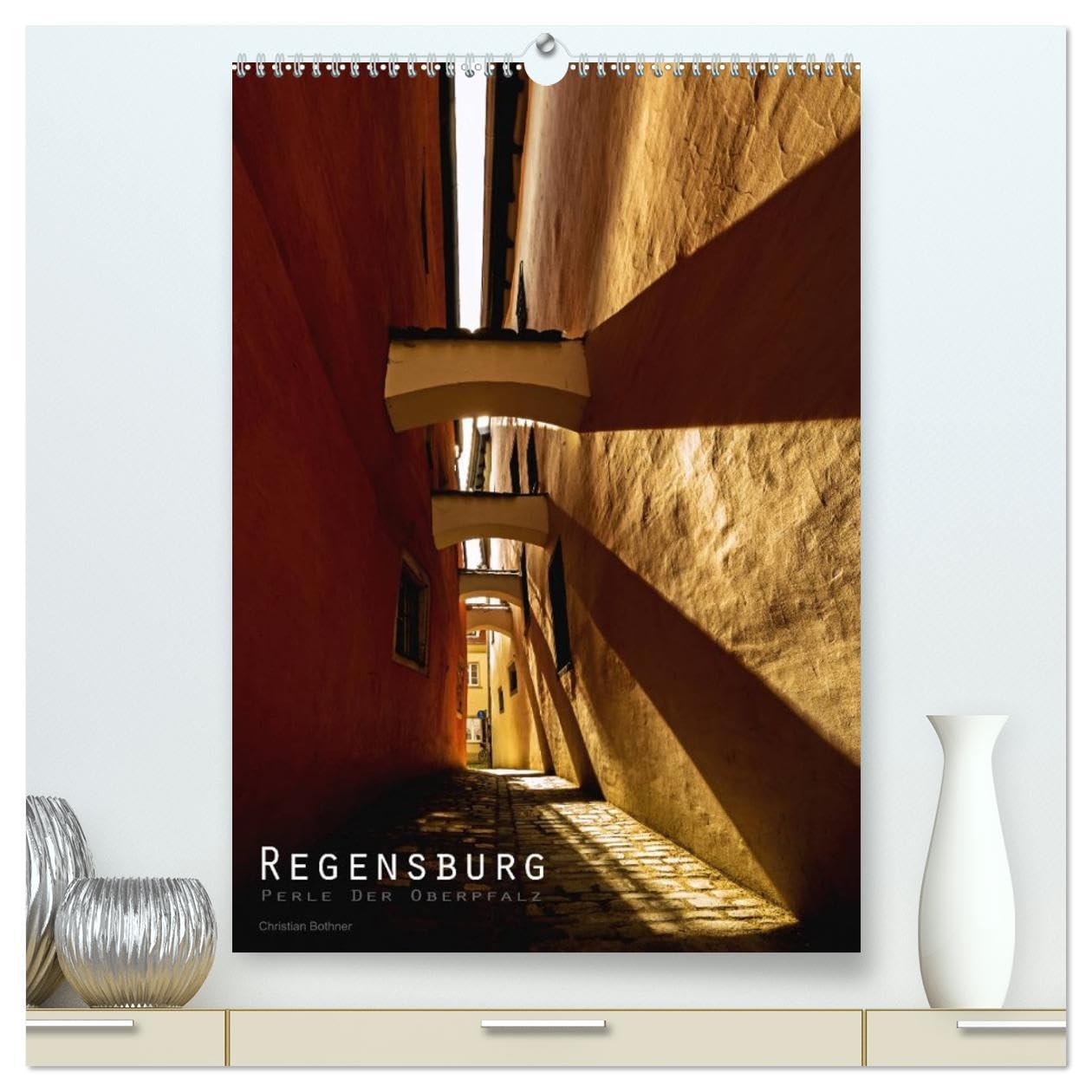 Regensburg – Perle der Oberpfalz (hochwertiger Premium Wandkalender 2026 DIN A2 hoch), Kunstdruck in Hochglanz: Regensburg, Glanzlichter einer Stadt (CALVENDO Orte) Photography