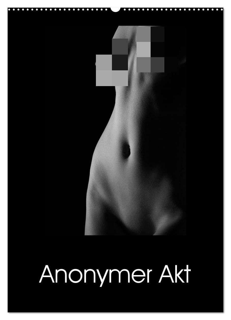 Anonymer Akt (Wandkalender 2026 DIN A2 hoch), CALVENDO Monatskalender: Anonym in Licht und Schatten (CALVENDO Erotik) Calendars