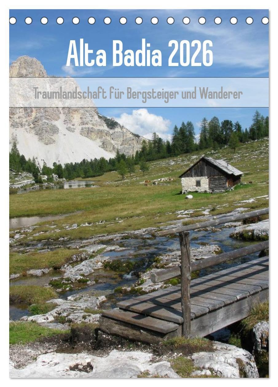 Alta Badia – Traumlandschaft für Bergsteiger und Wanderer (Tischkalender 2026 DIN A5 hoch), CALVENDO Monatskalender: Alta Badia – Traumlandschaft für Bergsteiger und Wanderer (CALVENDO Natur) Leisure, Home & Garden