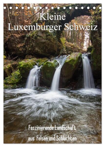 Kleine Luxemburger Schweiz (Tischkalender 2026 DIN A5 hoch), CALVENDO Monatskalender: Die Kleine Luxemburger Schweiz ist die faszinierenden ... Wiesentäler und Wälder. (CALVENDO Orte) Leisure, Home & Garden