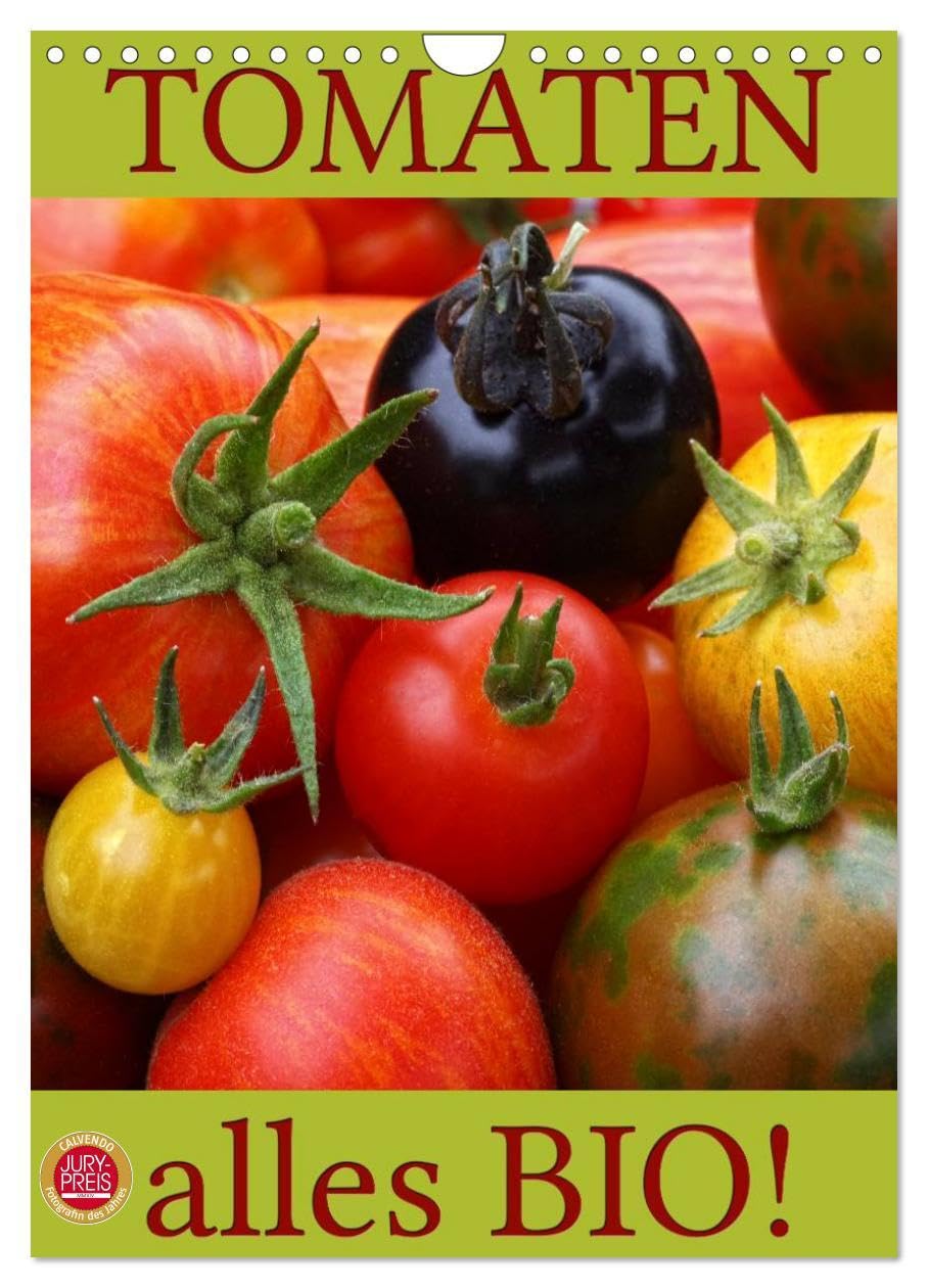 Tomaten - Alles BIO! (Wandkalender 2026 DIN A4 hoch), CALVENDO Monatskalender: Wunderbare Tomatenernte aus einem natürlich, biologischen Garten (CALVENDO Gesundheit) Leisure, Home & Garden