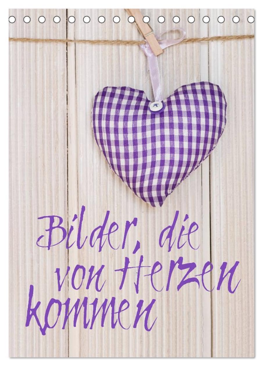 Bilder, die von Herzen kommen (Tischkalender 2026 DIN A5 hoch), CALVENDO Monatskalender: Liebevoll arrangierte Herz-Motive (CALVENDO Kunst) Social Sciences
