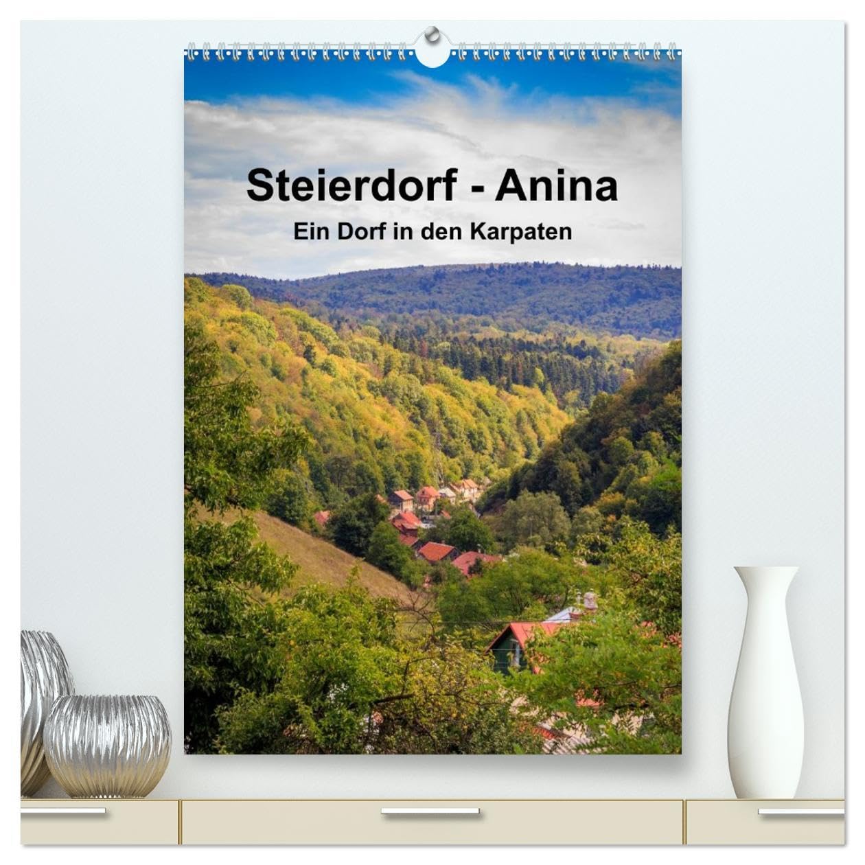 Steierdorf - Anina (hochwertiger Premium Wandkalender 2026 DIN A2 hoch), Kunstdruck in Hochglanz: Ein Banater Bergbaudorf im Süden Rumäniens (CALVENDO Orte) Leisure, Home & Garden