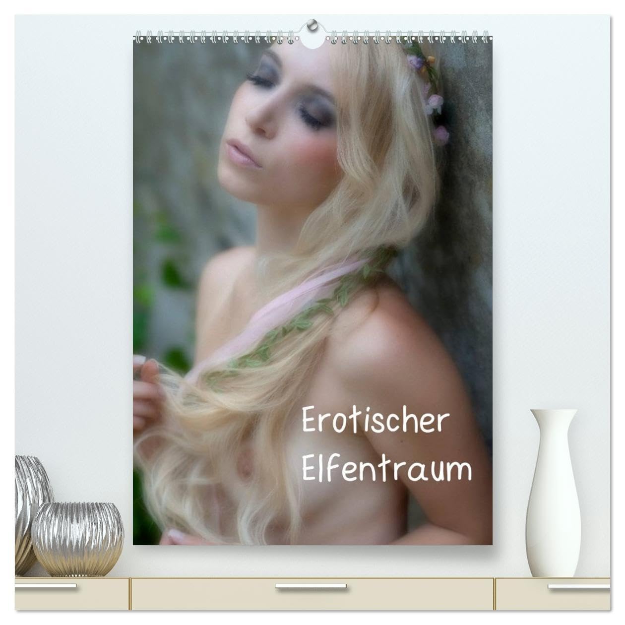 Erotischer Elfentraum (hochwertiger Premium Wandkalender 2026 DIN A2 hoch), Kunstdruck in Hochglanz: Wir alle träumen von Feen und Elfen. Feen- und Elfenerotik vom Feinsten. (CALVENDO Erotik) Calendars