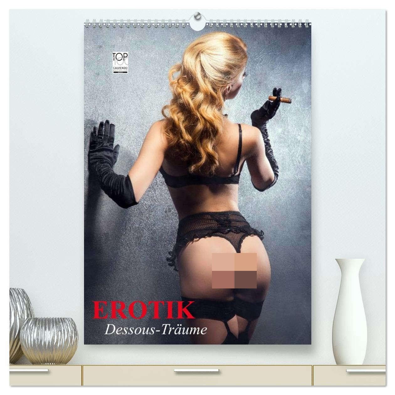 Erotik. Dessous-Träume (hochwertiger Premium Wandkalender 2026 DIN A2 hoch), Kunstdruck in Hochglanz: Schöne Frauen in verführerischer Reizwäsche (CALVENDO Erotik) Social Sciences