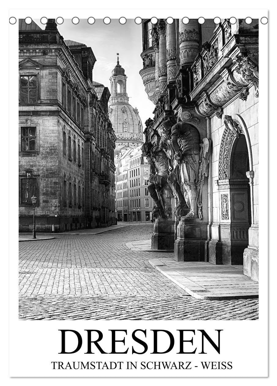 Dresden Traumstadt in Schwarz-Weiß (Tischkalender 2026 DIN A5 hoch), CALVENDO Monatskalender: Einblicke in die wunderschöne Stadt Dresden (CALVENDO Orte) Leisure, Home & Garden