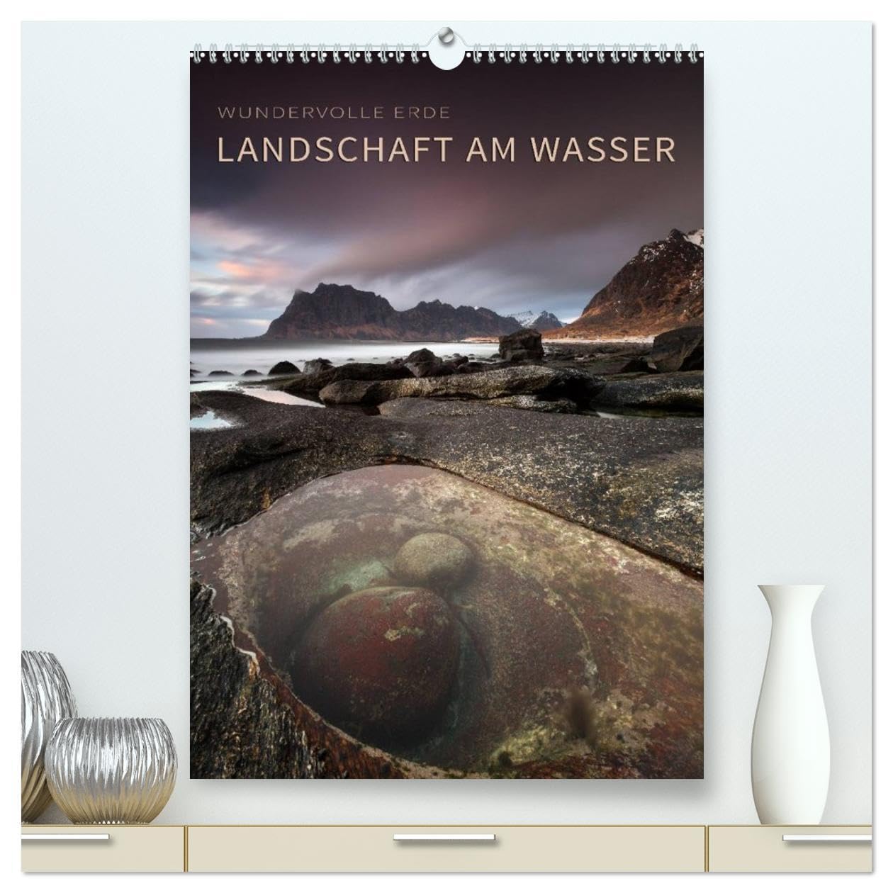 LANDSCHAFT AM WASSER (hochwertiger Premium Wandkalender 2026 DIN A2 hoch), Kunstdruck in Hochglanz: Grandiose Landschaften mit Wasser (CALVENDO Natur) Photography