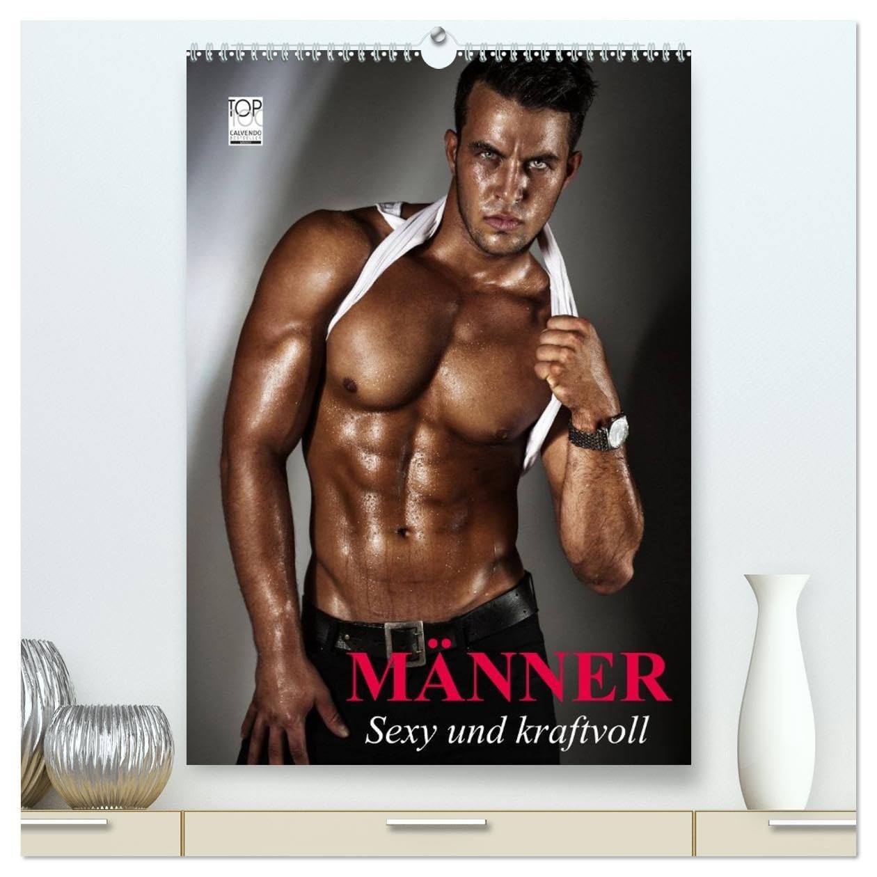 Männer. Sexy und kraftvoll (hochwertiger Premium Wandkalender 2026 DIN A2 hoch), Kunstdruck in Hochglanz: Erotische Männer und sinnliche Posen zum Träumen! (CALVENDO Erotik) Social Sciences