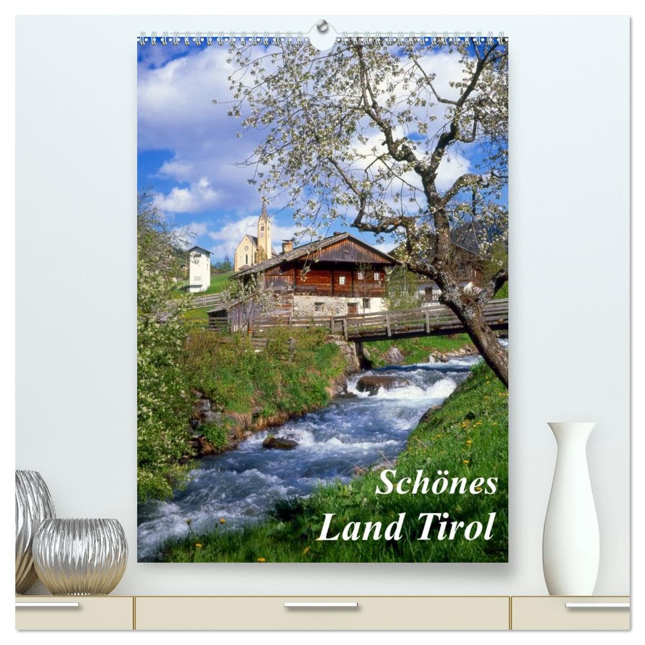Schönes Land Tirol (hochwertiger Premium Wandkalender 2026 DIN A2 hoch), Kunstdruck in Hochglanz: Landschaften von bezaubernder Schönheit (CALVENDO Orte) Calendars