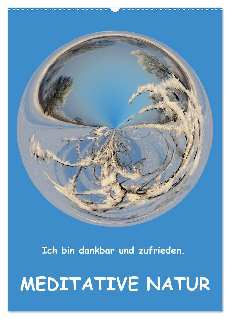 Meditative Natur (Wandkalender 2026 DIN A2 hoch), CALVENDO Monatskalender: Digital bearbeitete Naturaufnahmen zum Meditieren und Träumen (CALVENDO Natur) Leisure, Home & Garden