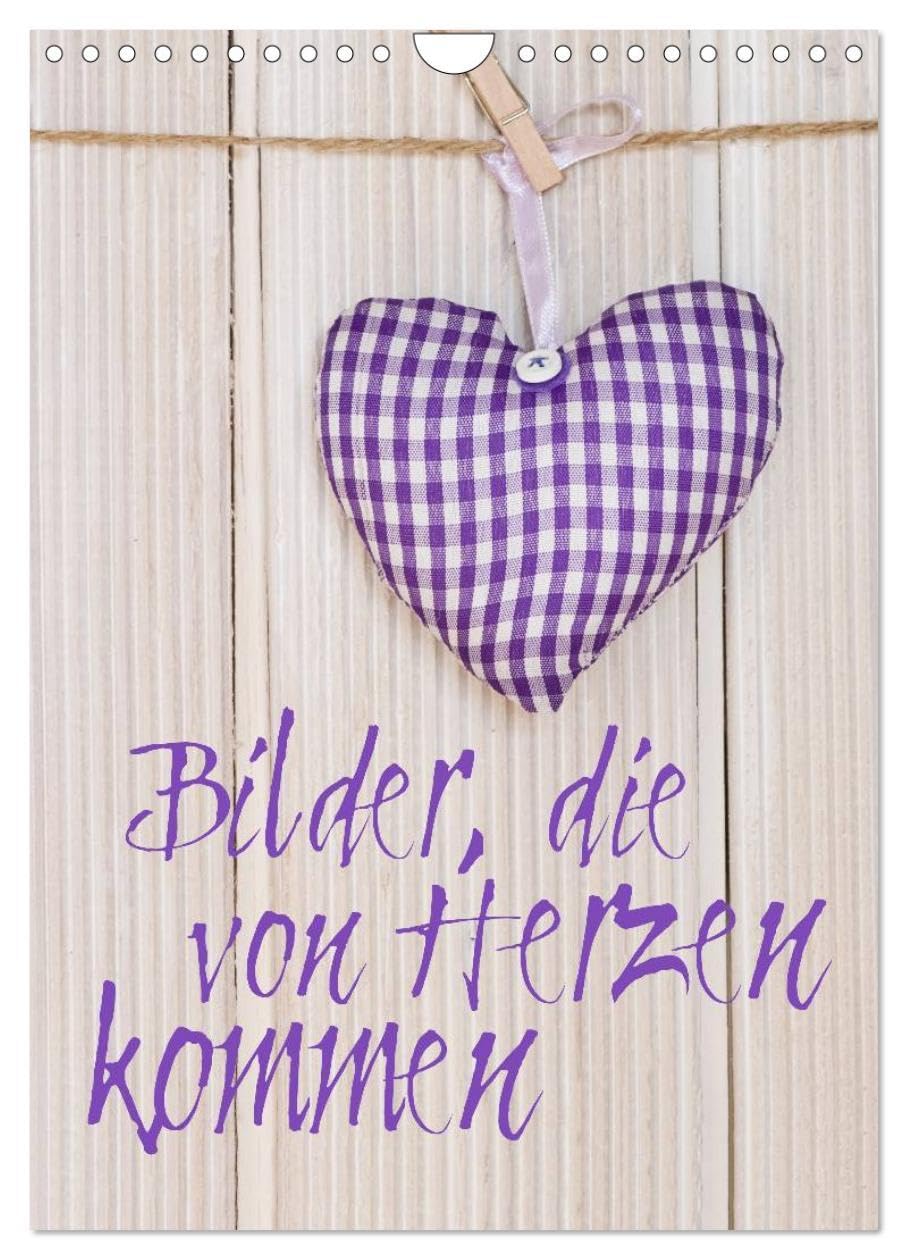 Bilder, die von Herzen kommen (Wandkalender 2026 DIN A4 hoch), CALVENDO Monatskalender: Liebevoll arrangierte Herz-Motive (CALVENDO Kunst) Social Sciences