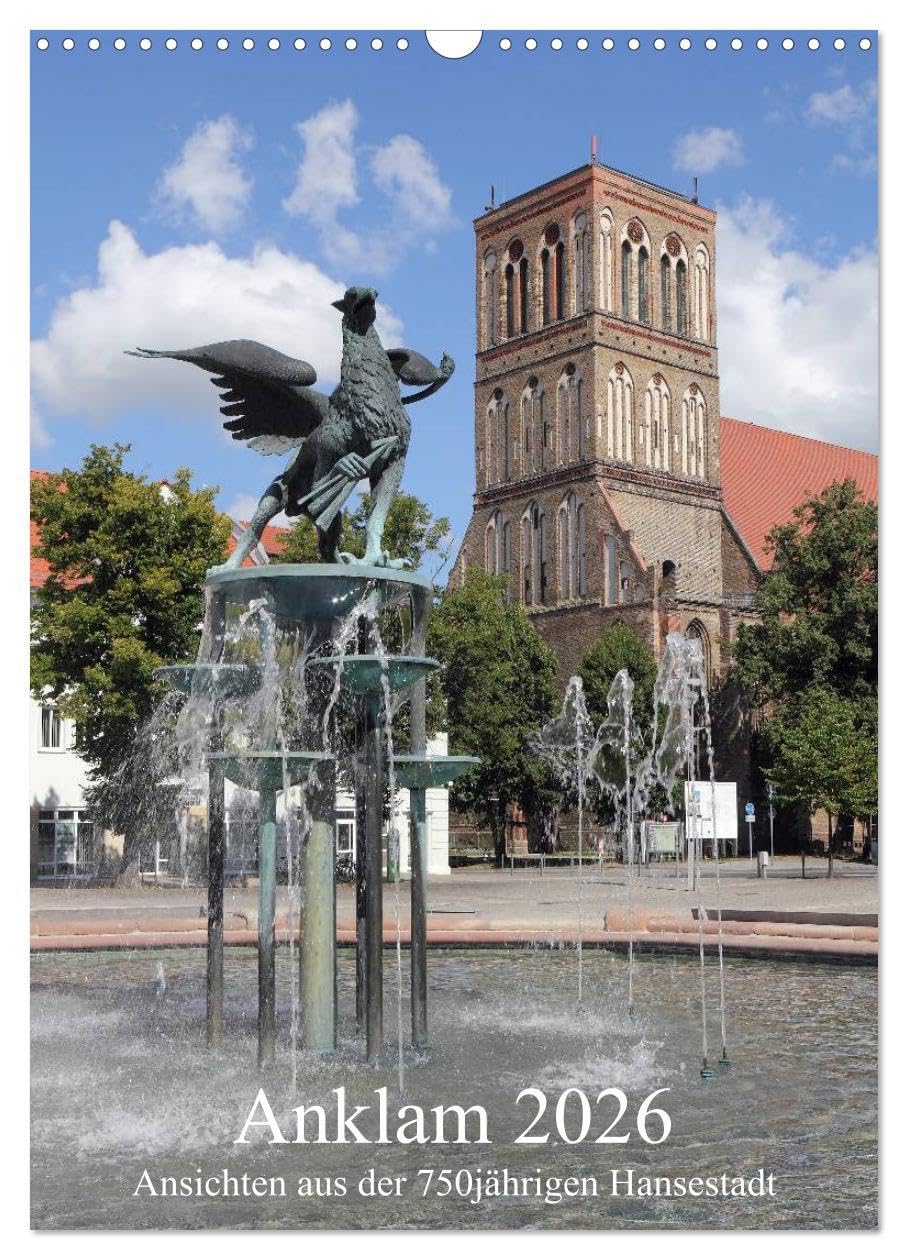 Anklam 2026 (Wandkalender 2026 DIN A3 hoch), CALVENDO Monatskalender: Ansichten aus der 750jährigen Hansestadt (CALVENDO Orte) Books