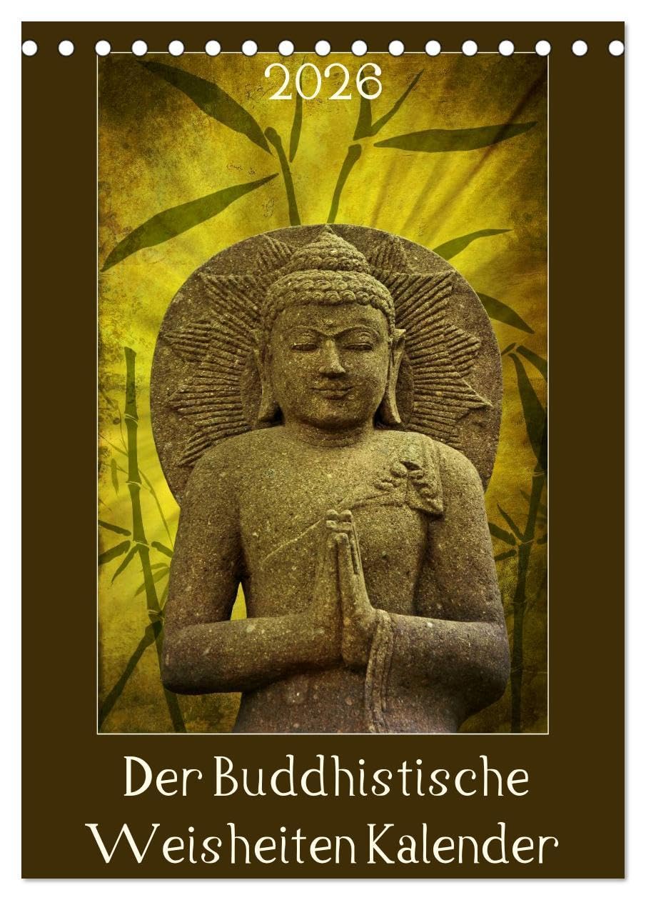 Der Buddhistische Weisheiten Kalender (Tischkalender 2026 DIN A5 hoch), CALVENDO Monatskalender: Inspiration für Seele und Geist in unserem Alltag (CALVENDO Glaube) Calendars