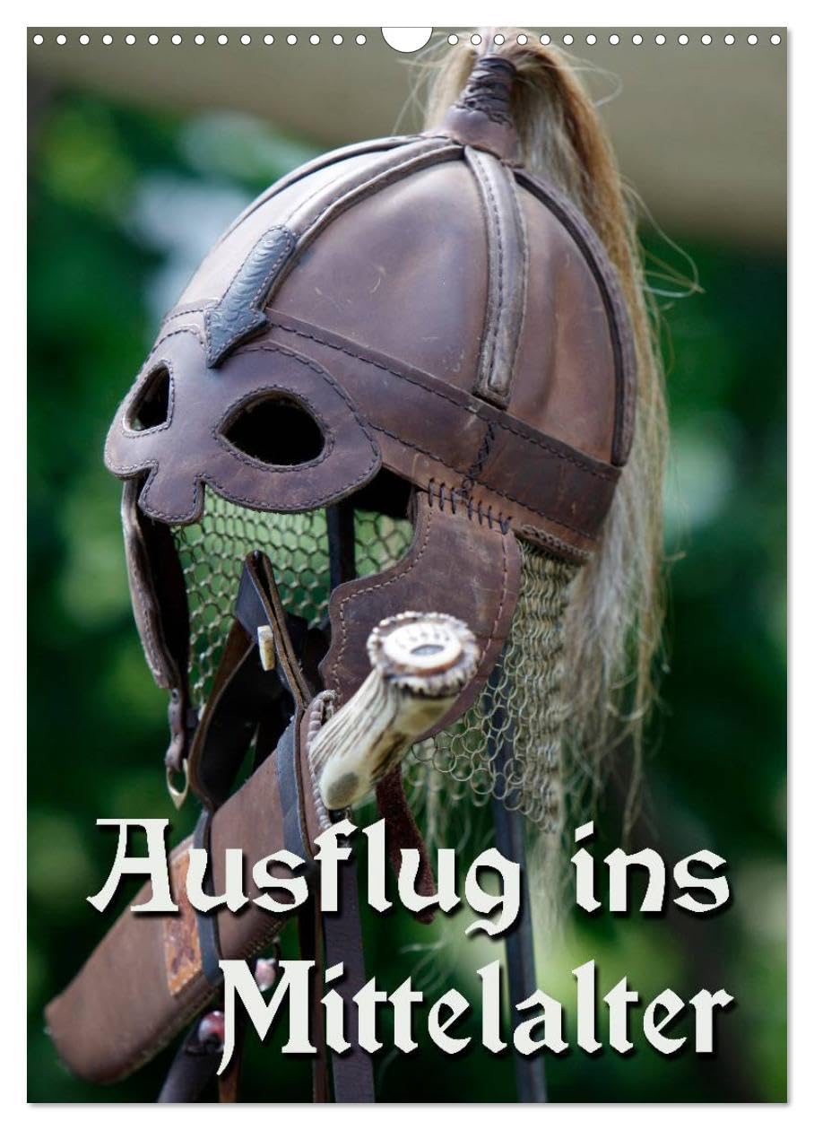 Ausflug ins Mittelalter (Wandkalender 2026 DIN A3 hoch), CALVENDO Monatskalender: Impressionen eines Mittelaltermarktes (CALVENDO Kunst) Business & Technology