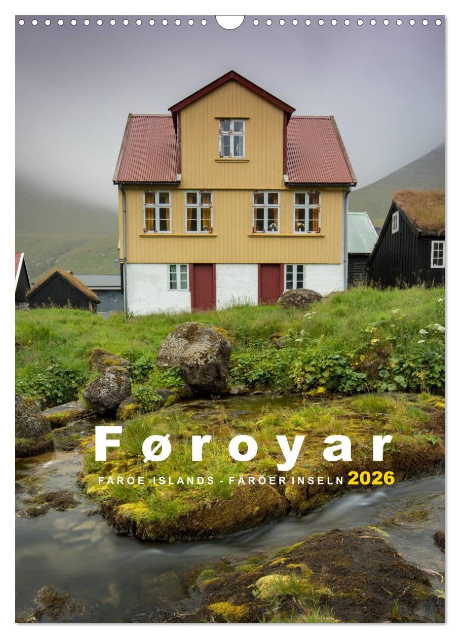Føroyar - Faroe Islands - Färöer Inseln (Wandkalender 2026 DIN A3 hoch), CALVENDO Monatskalender: Die Färöer Inseln im Wandel der Jahreszeiten (CALVENDO Natur) Calendars