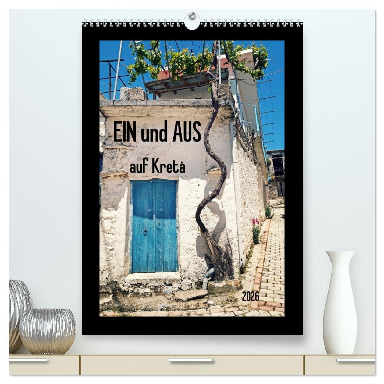 Ein und Aus auf Kreta (hochwertiger Premium Wandkalender 2026 DIN A2 hoch), Kunstdruck in Hochglanz: Wunderbare ländliche Architektur auf Kreta - hier ... Auszug von Tür-Unikaten (CALVENDO Orte) Photography