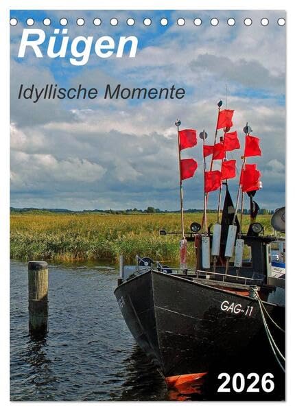 Rügen-Idyllische Momente (Tischkalender 2026 DIN A5 hoch), CALVENDO Monatskalender: Schönheiten der Insel Rügen (CALVENDO Natur) Calendars