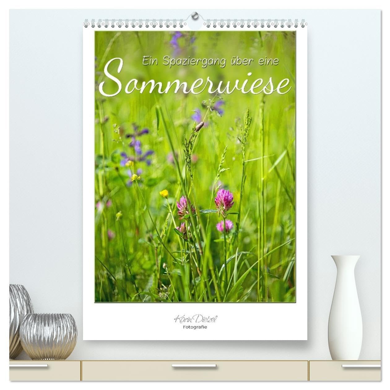 Ein Spaziergang über eine Sommerwiese (hochwertiger Premium Wandkalender 2026 DIN A2 hoch), Kunstdruck in Hochglanz: Sommerwiesen sind Farbe, Licht, Leben (CALVENDO Natur) Film, Art & Culture