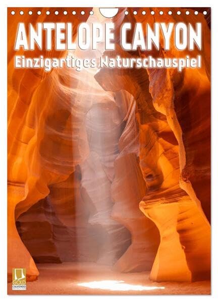 Antelope Canyon – Einzigartiges Naturschauspiel (Wandkalender 2026 DIN A4 hoch), CALVENDO Monatskalender: Faszinierende Schlucht mit beeindruckendem Lichtspektakel (CALVENDO Natur) Film, Art & Culture
