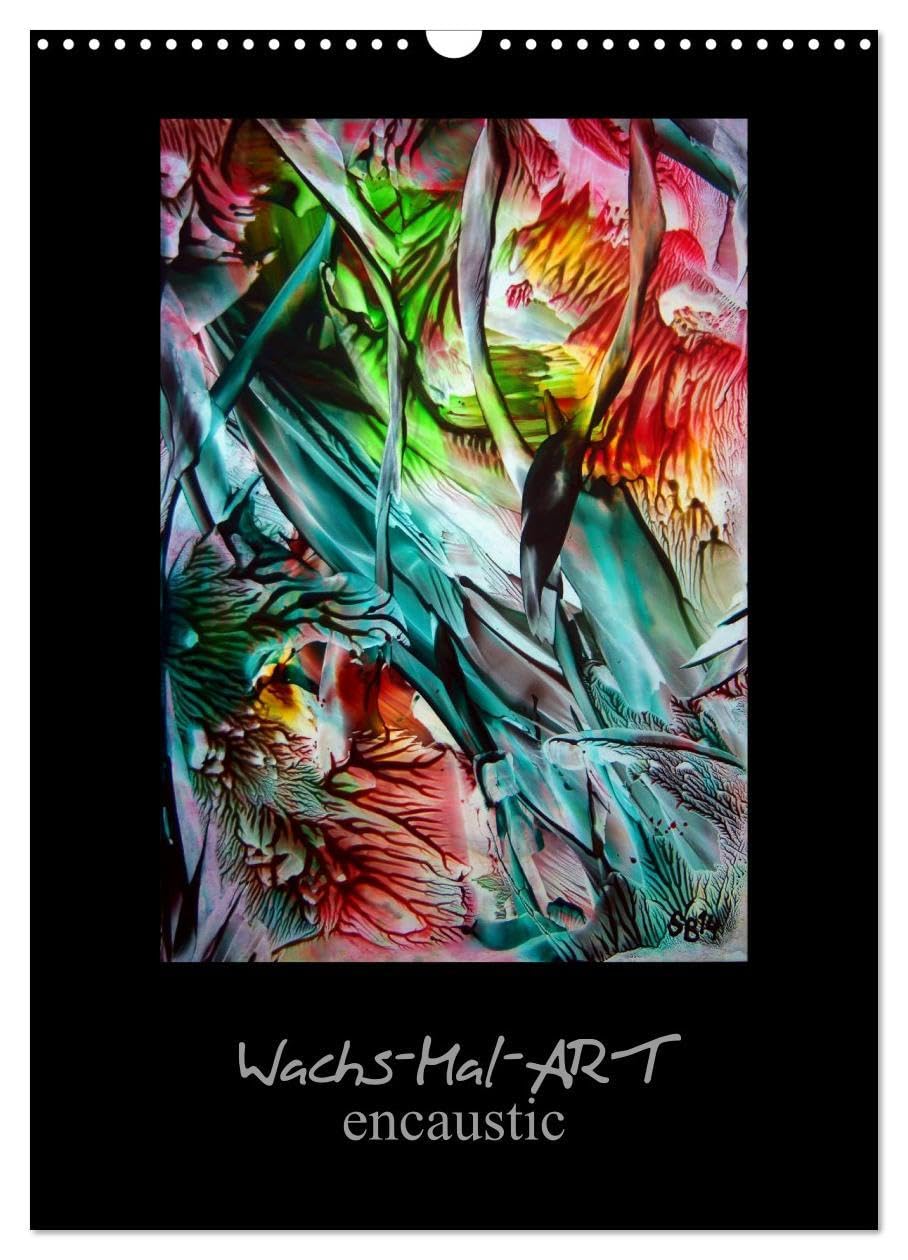 Wachs-Mal-ART encaustic (Wandkalender 2026 DIN A3 hoch), CALVENDO Monatskalender: Meine Leidenschaft ist die WachsMalerei – auch Enkaustik genannt. (CALVENDO Kunst) Film, Art & Culture