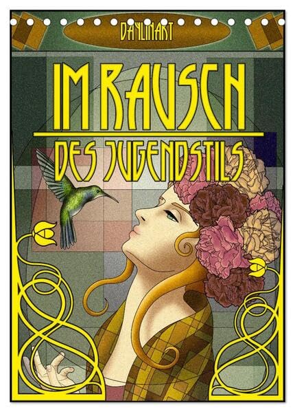 Im Rausch des Jugendstils (Tischkalender 2026 DIN A5 hoch), CALVENDO Monatskalender: "Im Rausch des Jugendstils" ist eine Zusammenstellung von ... Nouveau inspiriert wurde. (CALVENDO Kunst) Film, Art & Culture