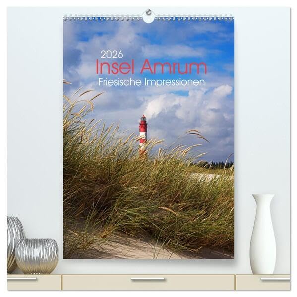 Insel Amrum - Friesische Impressionen (hochwertiger Premium Wandkalender 2026 DIN A2 hoch), Kunstdruck in Hochglanz: Fotografien von der wunderschönen Nordseeinsel Amrum (CALVENDO Orte) Leisure, Home & Garden