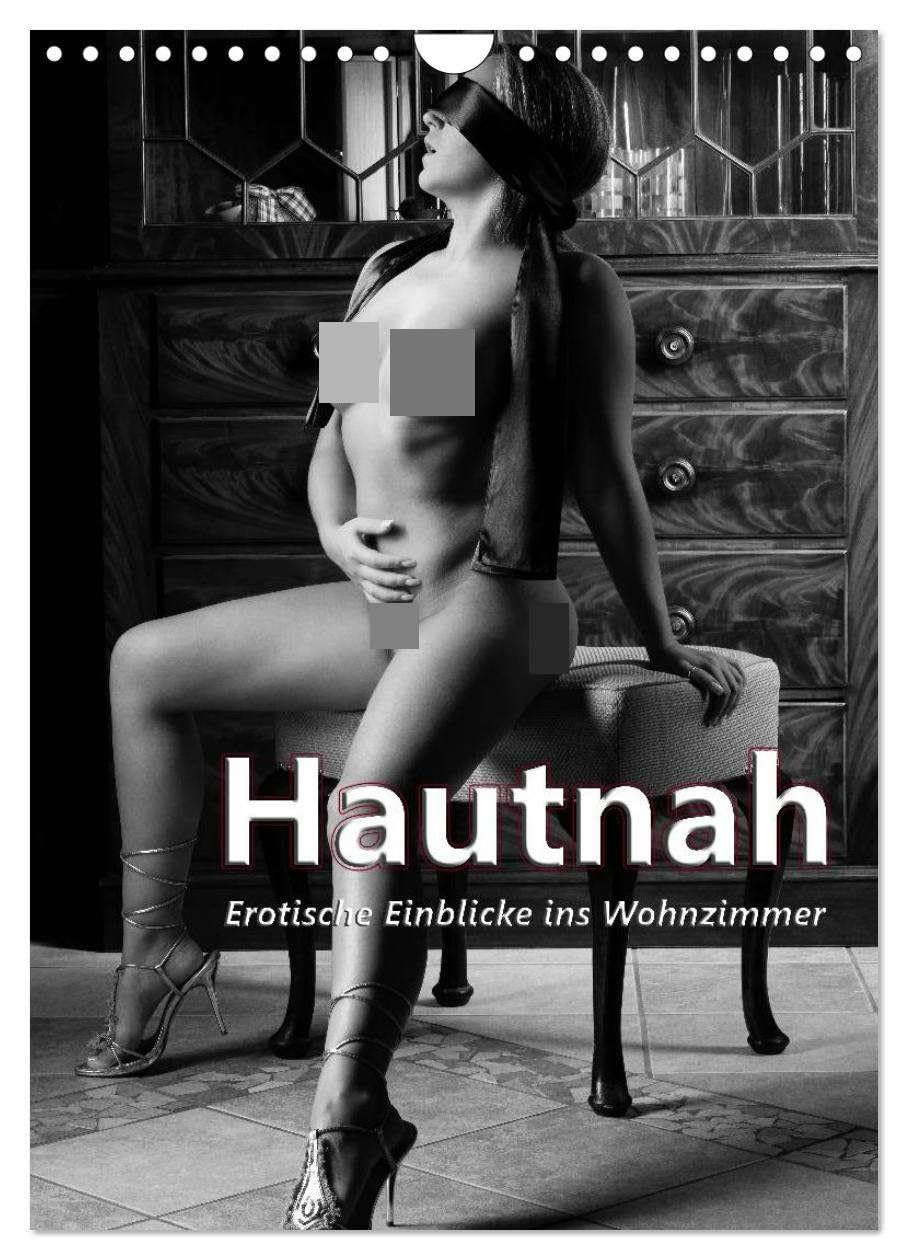Hautnah - Erotische Einblicke ins Wohnzimmer (Wandkalender 2026 DIN A4 hoch), CALVENDO Monatskalender: Schwarzweiß Akt-/Bodypartkalender (CALVENDO Erotik) Calendars