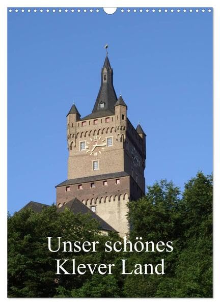 Unser schönes Klever Land (Wandkalender 2026 DIN A3 hoch), CALVENDO Monatskalender: Bilder aus Kleve und der ländlichen Umgebung (CALVENDO Orte) Leisure, Home & Garden