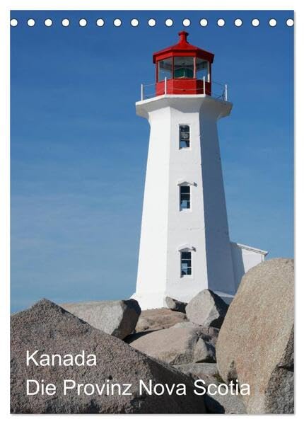 Kanada - Die Provinz Nova Scotia (Tischkalender 2026 DIN A5 hoch), CALVENDO Monatskalender: Nova Scotia ist eine an der Atlantikküste gelegene Provinz von Kanada (CALVENDO Orte) Leisure, Home & Garden