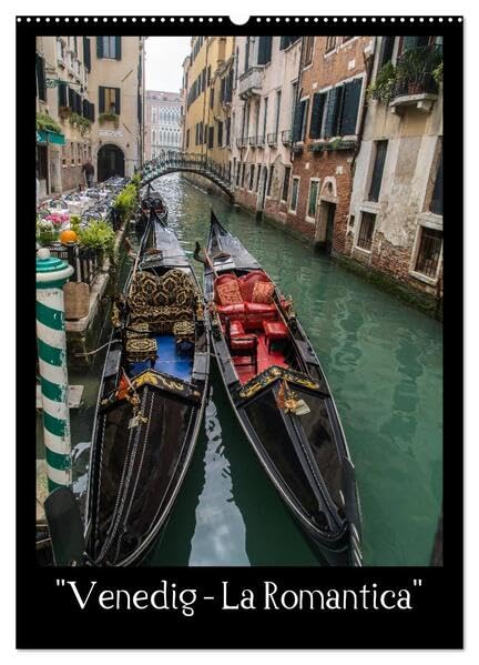 Venedig – La Romantica (Wandkalender 2026 DIN A2 hoch), CALVENDO Monatskalender: Venedig - einzigartig - romantisch (CALVENDO Orte) Leisure, Home & Garden