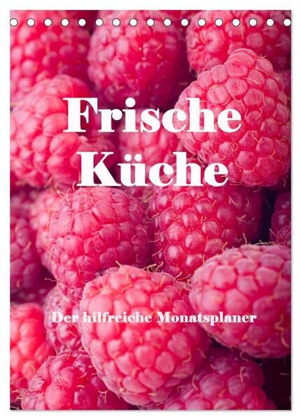 Frische Küche - Der hilfreiche Monatsplaner / Planer (Tischkalender 2026 DIN A5 hoch), CALVENDO Monatskalender: Kunstvoll zubereitete Speisen und ... für jede Küche. (CALVENDO Lifestyle) Leisure, Home & Garden
