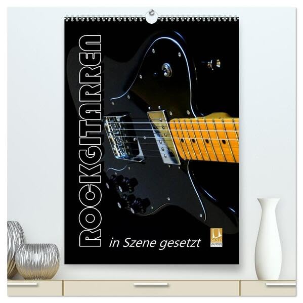 ROCKGITARREN in Szene gesetzt / Geburtstagskalender (hochwertiger Premium Wandkalender 2026 DIN A2 hoch), Kunstdruck in Hochglanz: Auf jedem ... geschrieben haben. (CALVENDO Kunst) Film, Art & Culture