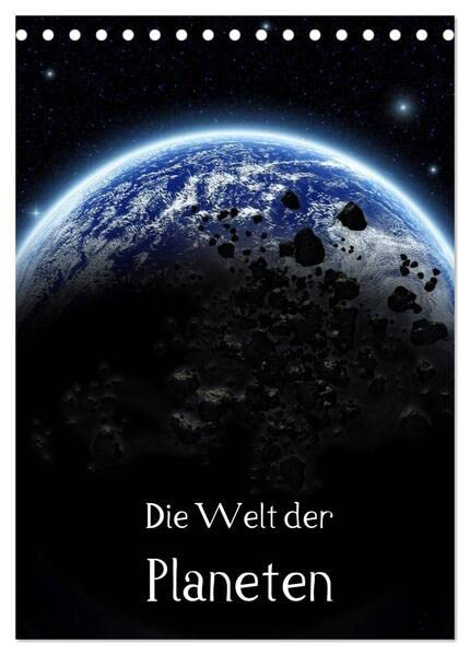 Die Welt der Planeten (Tischkalender 2026 DIN A5 hoch), CALVENDO Monatskalender: Planeten - Die unendlichen Welten (CALVENDO Wissenschaft) Religion & Esotericism