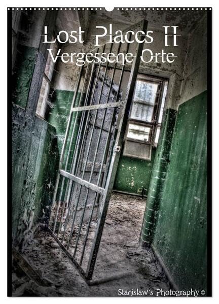 Lost Places II, Vergessene Orte (Wandkalender 2026 DIN A2 hoch), CALVENDO Monatskalender: Lost Places, Vergessene Orte und die Spuren der Zeit (CALVENDO Orte) Leisure, Home & Garden
