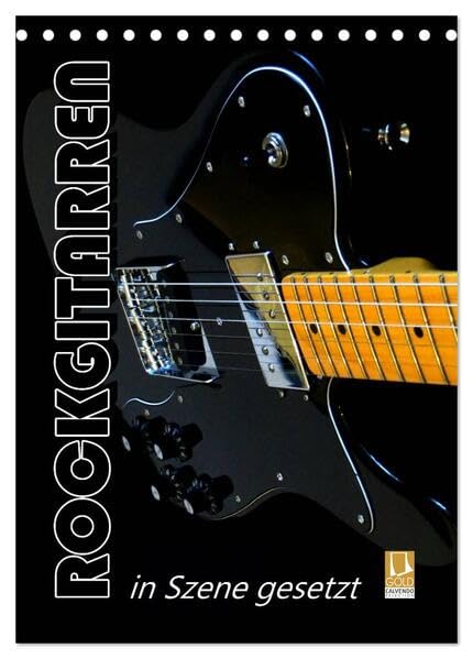 ROCKGITARREN in Szene gesetzt / Geburtstagskalender (Tischkalender 2026 DIN A5 hoch), CALVENDO Monatskalender: Auf jedem Kalenderblatt präsentieren ... geschrieben haben. (CALVENDO Kunst) Film, Art & Culture
