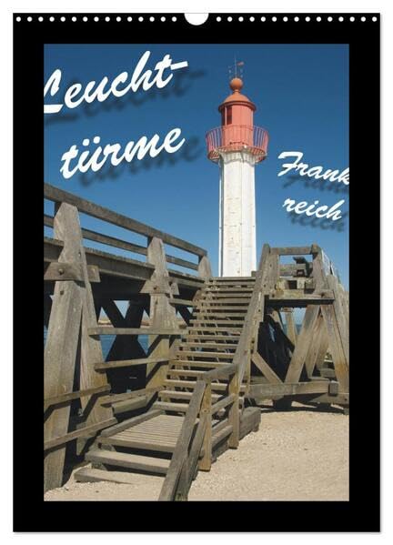 Leuchttürme Frankreich (Wandkalender 2026 DIN A3 hoch), CALVENDO Monatskalender: Leuchttürme an Frankreichs Westküste (CALVENDO Orte) Leisure, Home & Garden